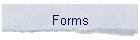 Forms