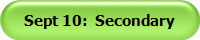 Sept 10:  Secondary